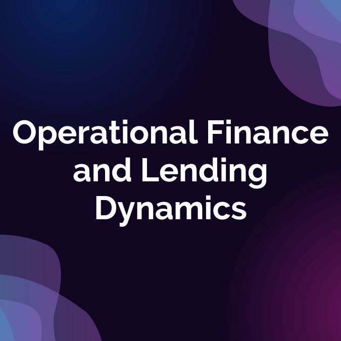 Click to read research projects relating to Operational Finance and Lending Dynamics.